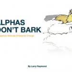 ALPHAS DON’T BARK – Metaphors to Motivate Organization Change