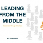 LEADING FROM THE MIDDLE — Collaboration through Metaphors